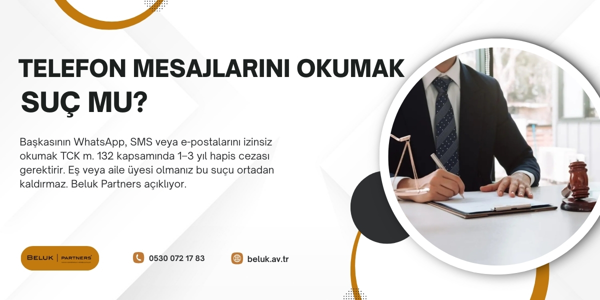 Birinin Telefon Mesajlarını Okumak Suç mu? TCK 132 ve Cezası